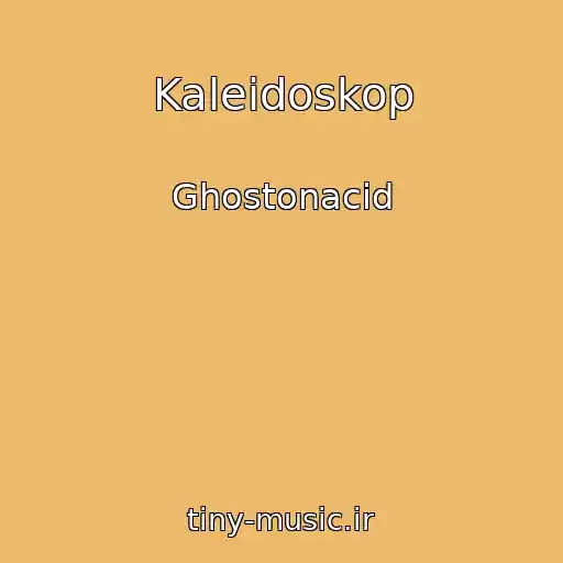 کاور آهنگ Kaleidoskop از Ghostonacid