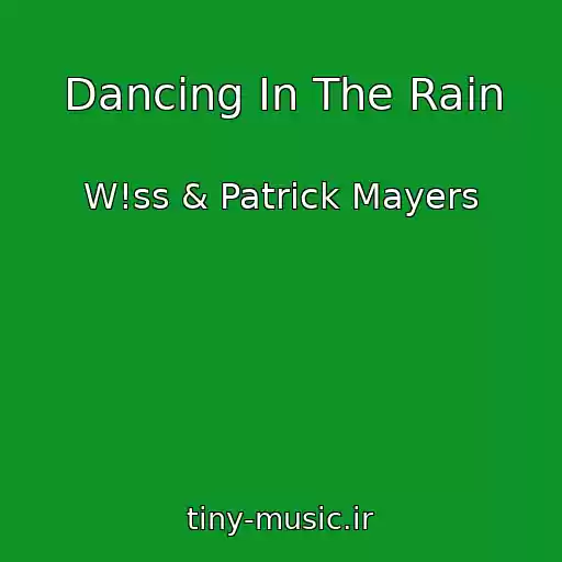 کاور آهنگ Dancing In The Rain از W!ss & Patrick Mayers