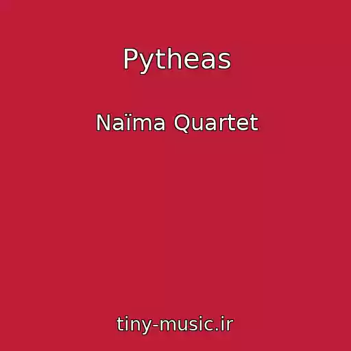 کاور آهنگ Pytheas از Naïma Quartet