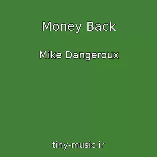 کاور آهنگ Money Back از Mike Dangeroux