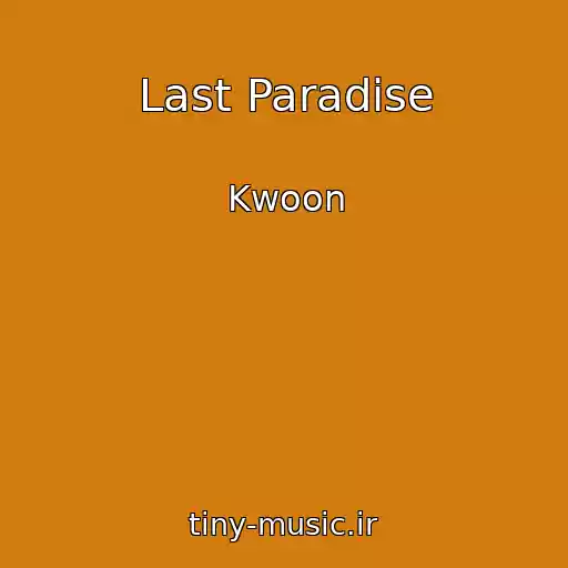 کاور آهنگ Last Paradise از Kwoon