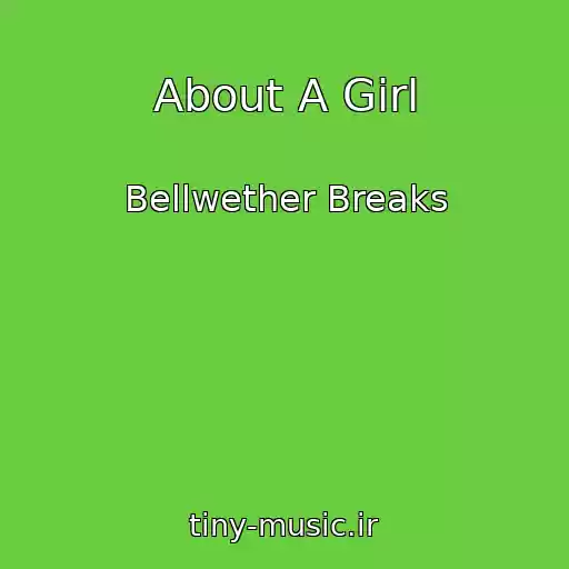 کاور آهنگ About A Girl از Bellwether Breaks