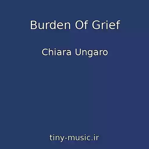 کاور آهنگ Burden Of Grief از Chiara Ungaro