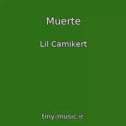 کاور آهنگ Muerte از Lil Camikert