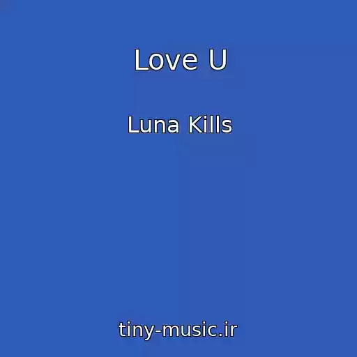 کاور آهنگ Love U از Luna Kills