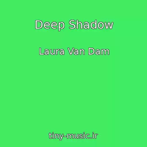 کاور آهنگ Deep Shadow از Laura Van Dam