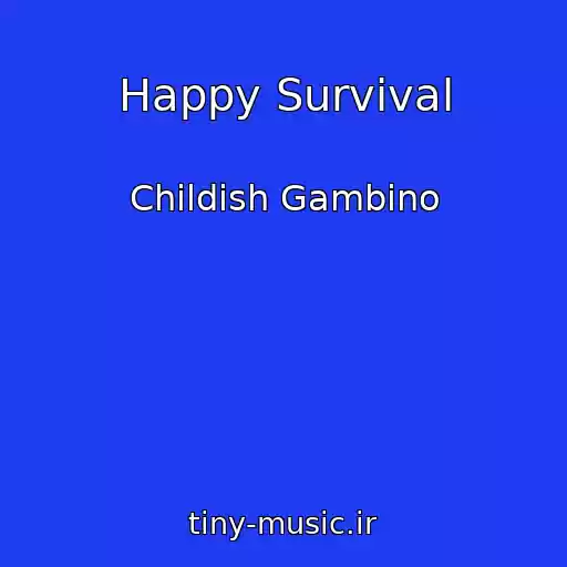 کاور آهنگ Happy Survival از Childish Gambino