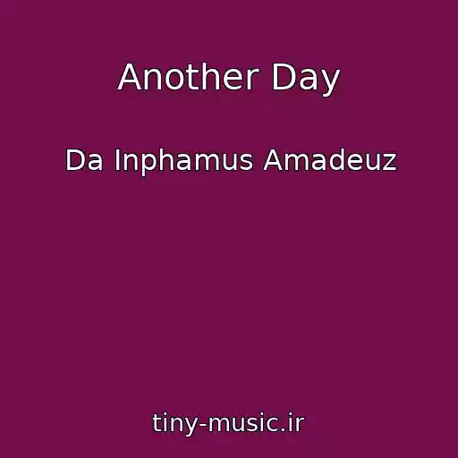 کاور آهنگ Another Day از Da Inphamus Amadeuz