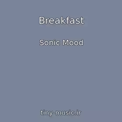کاور آهنگ Breakfast از Sonic Mood