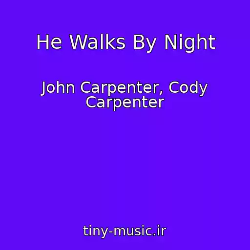 کاور آهنگ He Walks By Night از John Carpenter, Cody Carpenter