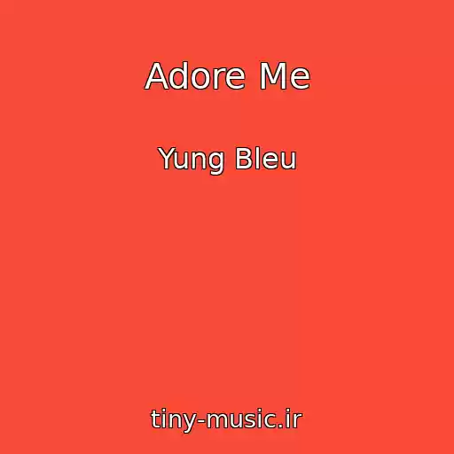 کاور آهنگ Adore Me از Yung Bleu