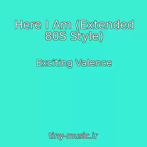 کاور آهنگ Here I Am (Extended 80S Style) از Exciting Valence