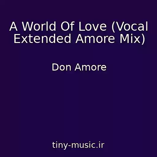 کاور آهنگ A World Of Love (Vocal Extended Amore Mix) از Don Amore