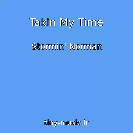 کاور آهنگ Takin My Time از Stormin' Norman