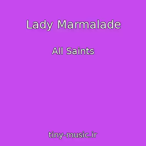 کاور آهنگ Lady Marmalade از All Saints