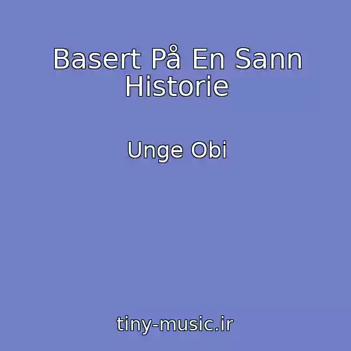کاور آهنگ Basert På En Sann Historie از Unge Obi