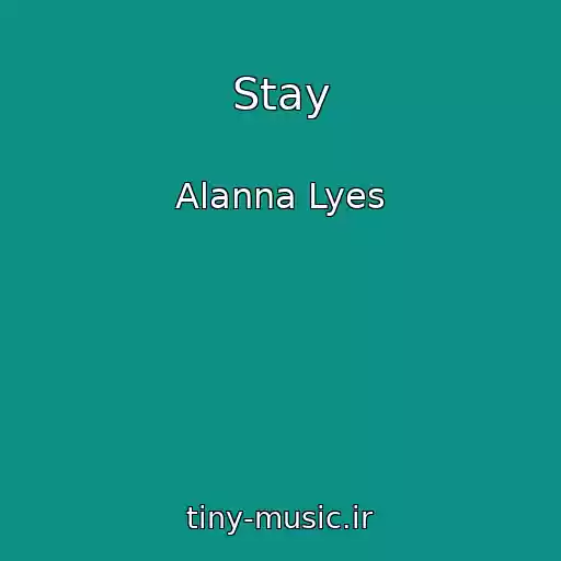 کاور آهنگ Stay از Alanna Lyes