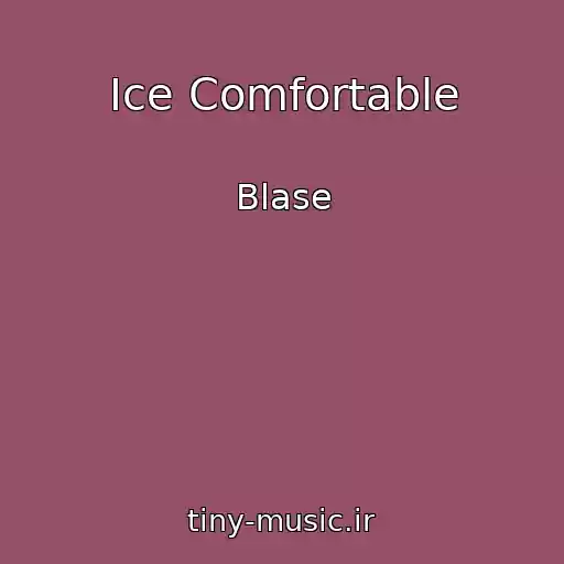 کاور آهنگ Ice Comfortable از Blase