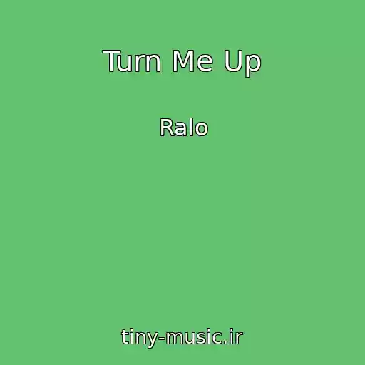 کاور آهنگ Turn Me Up از Ralo