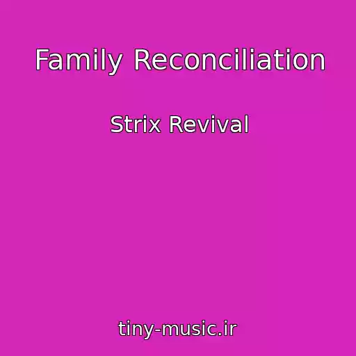 کاور آهنگ Family Reconciliation از Strix Revival