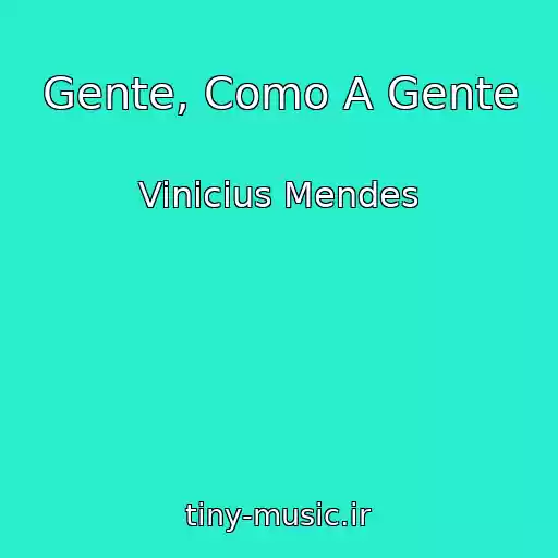 کاور آهنگ Gente, Como A Gente از Vinicius Mendes