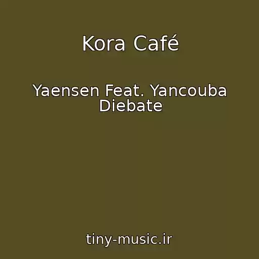 کاور آهنگ Kora Café از Yaensen Feat. Yancouba Diebate