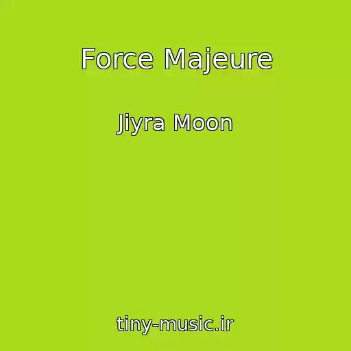 کاور آهنگ Force Majeure از Jiyra Moon