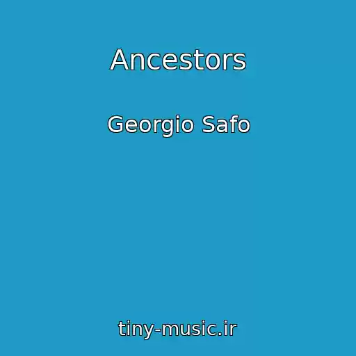 کاور آهنگ Ancestors از Georgio Safo