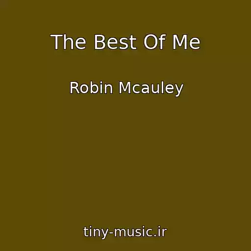 کاور آهنگ The Best Of Me از Robin Mcauley