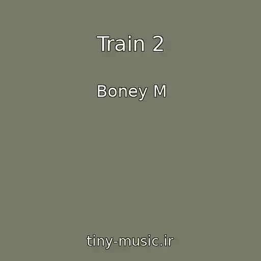 کاور آهنگ Train 2 از Boney M