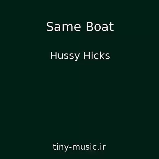 کاور آهنگ Same Boat از Hussy Hicks