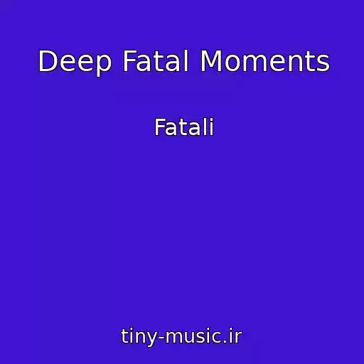کاور آهنگ Deep Fatal Moments از Fatali