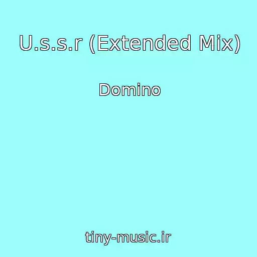 کاور آهنگ U.s.s.r (Extended Mix) از Domino