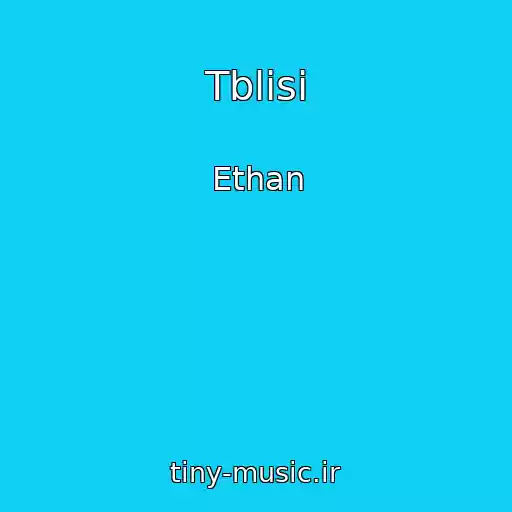 کاور آهنگ Tblisi از Ethan