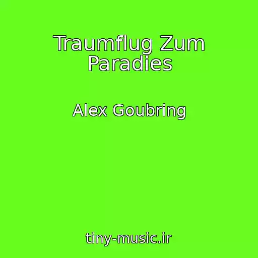کاور آهنگ Traumflug Zum Paradies از Alex Goubring
