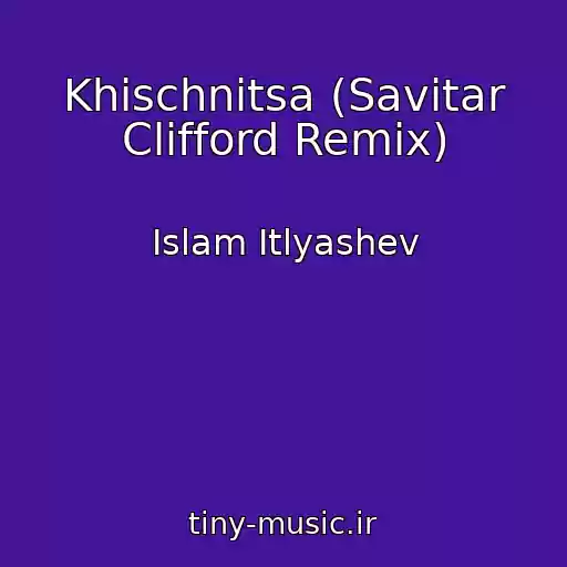 کاور آهنگ Khischnitsa (Savitar Clifford Remix) از Islam Itlyashev