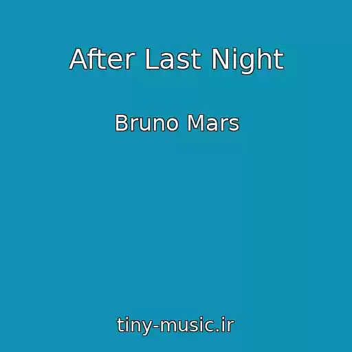 کاور آهنگ After Last Night از Bruno Mars