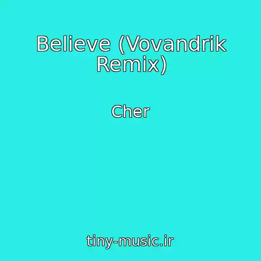کاور آهنگ Believe (Vovandrik Remix) از Cher