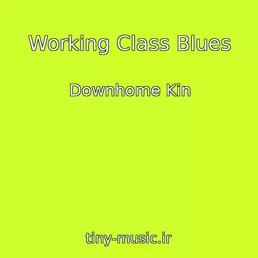 کاور آهنگ Working Class Blues از Downhome Kin