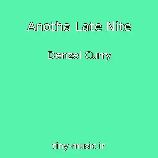 کاور آهنگ Anotha Late Nite از Denzel Curry