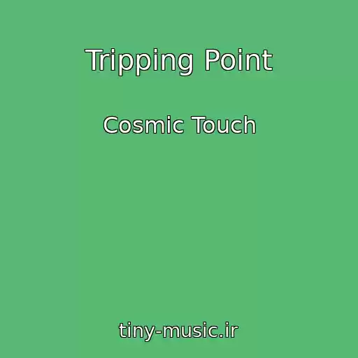 کاور آهنگ Tripping Point از Cosmic Touch
