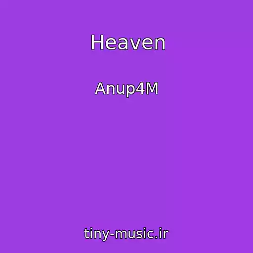 کاور آهنگ Heaven از Anup4M
