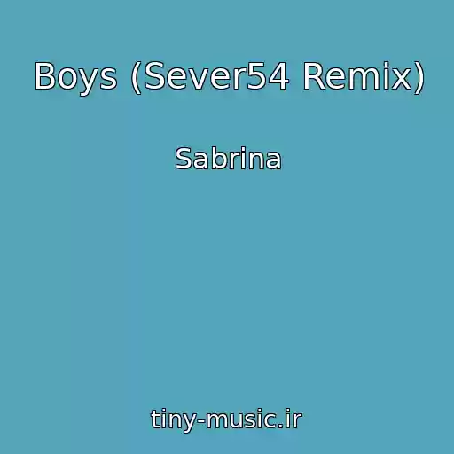 کاور آهنگ Boys (Sever54 Remix) از Sabrina