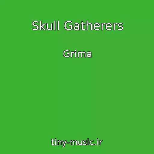 کاور آهنگ Skull Gatherers از Grima