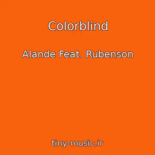 کاور آهنگ Colorblind از Alande Feat. Rubenson