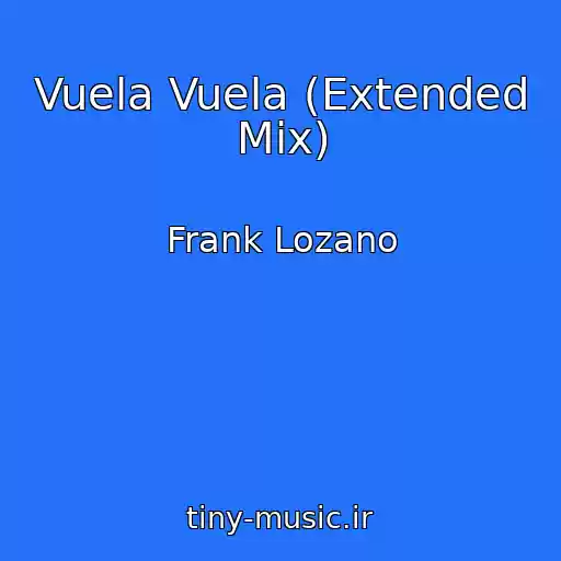 کاور آهنگ Vuela Vuela (Extended Mix) از Frank Lozano