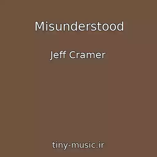 کاور آهنگ Misunderstood از Jeff Cramer