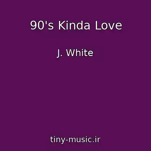 کاور آهنگ 90's Kinda Love از J. White