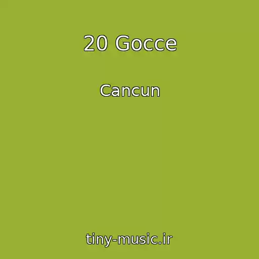 کاور آهنگ 20 Gocce از Cancun