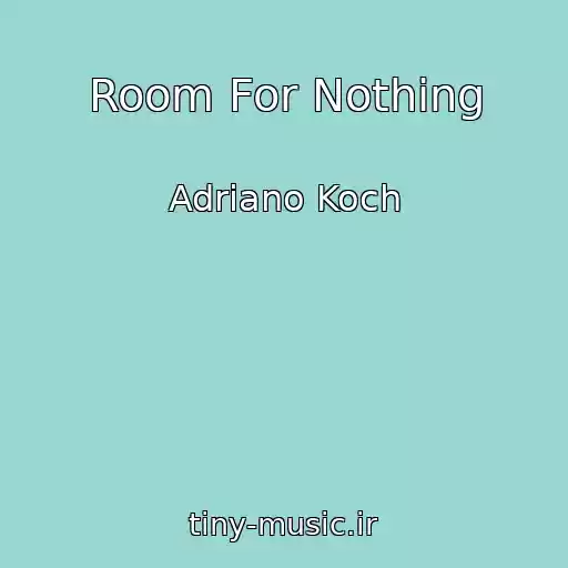 کاور آهنگ Room For Nothing از Adriano Koch